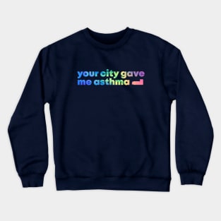 your city gave me asthma colorful abstract Crewneck Sweatshirt